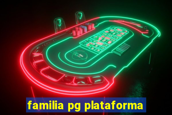 familia pg plataforma